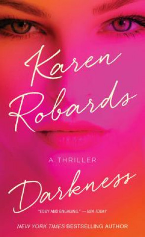 Kniha Darkness: A Thriller Karen Robards