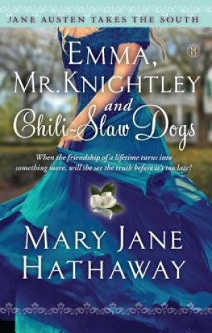 Könyv Emma, Mr. Knightley and Chili-Slaw Dogs Mary Jane Hathaway