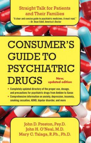 Knjiga Consumer's Guide to Psychiatric Drugs: Straight Talk for Patients and Their Families John D. Preston