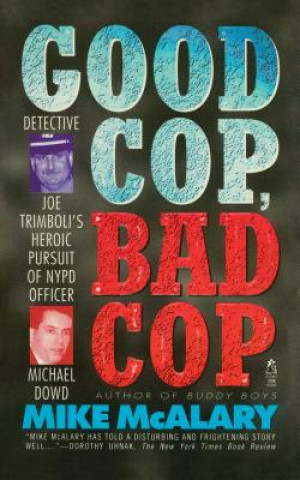 Buch Good Cop, Bad Cop: Joseph Trimboli Vs Michael Dowd and the NY Police Department Mike McAlary