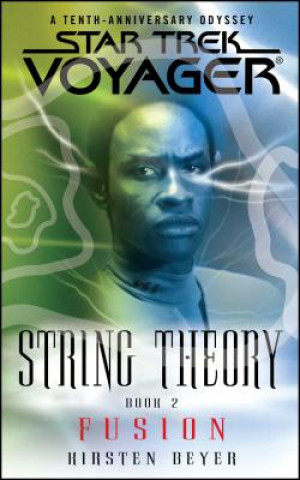 Book Star Trek: Voyager: String Theory #2: Fusion Kirsten Beyer