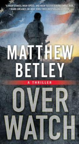 Carte Overwatch: A Thriller Matthew J. Betley