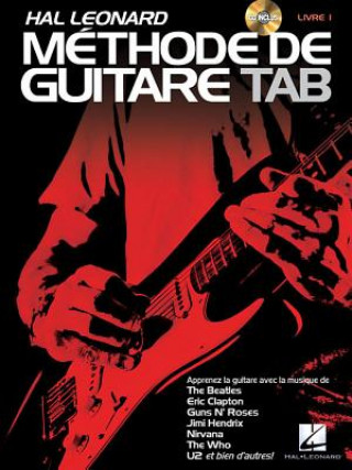 Libro Hal Leonard Methode de Guitare Tab: Apprenez Avec La Musique de the Beatles, Clapton, Hendrix, Nivana, U2 Et Bien D'Autres! Jeff Schroedl