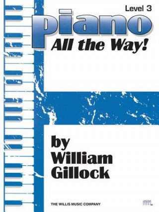 Könyv Piano - All the Way! Level 3 William Gillock