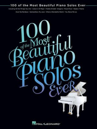 Knjiga 100 of the Most Beautiful Piano Solos Ever Hal Leonard Publishing Corporation