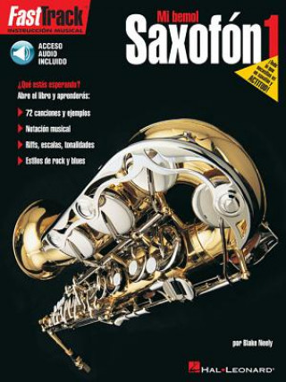 Könyv Saxofon 1: Fasttrack Alto Saxophone Method-Book 1 Blake Neely