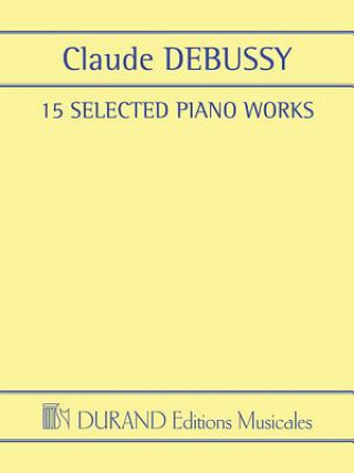 Book 15 Selected Piano Works Claude Debussy
