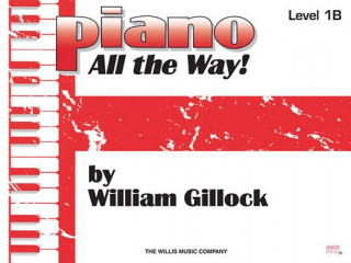 Könyv Piano All the Way, Level One B William Gillock
