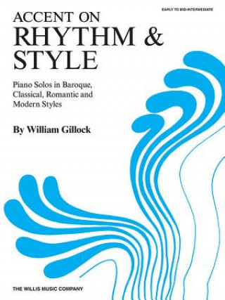 Könyv Accent on Rhythm & Style: Early to Mid-Intermediate Level William Gillock