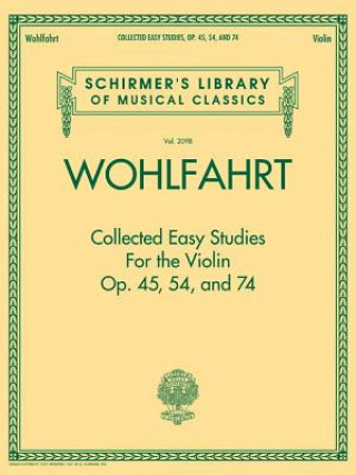 Könyv Wohlfahrt: Collected Easy Studies for the Violin Op. 45, 54, and 74 Franz Wohlfahrt