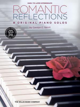 Kniha Romantic Reflections: Early to Later Intermediate Level Carolyn C. Setliff