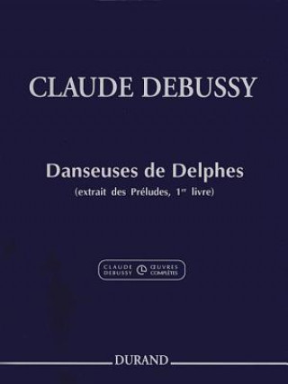 Kniha Claude Debussy - Danseuses de Delphes: From Preludes, Book 1 Claude Debussy