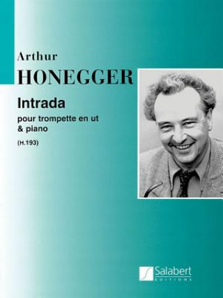 Kniha Intrada: Trumpet in C and Piano Arthur Honegger