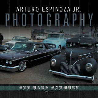 Carte Arturo Espinoza Jr Photography Vol. II Arturo Espinoza Jr