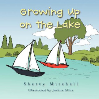 Kniha Growing Up on the Lake Sherry Mitchell