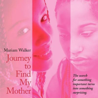 Könyv Journey to Find My Mother Mariam Walker