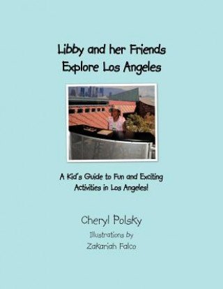 Libro Libby and Her Friends Explore Los Angeles, California Cheryl Polsky