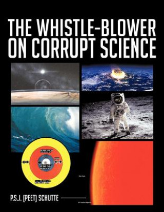 Kniha Whistle-Blower on Corrupt Science P. S. J. (Peet) Schutte