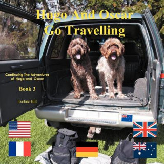 Kniha Hugo and Oscar Go Travelling Eveline Hill