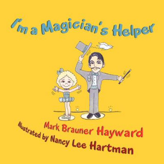 Kniha I'm a Magician's Helper Mark Brauner Hayward