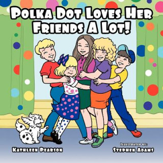 Carte Polka Dot Loves Her Friends A Lot! Kathleen Pearson