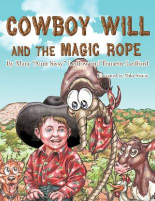 Kniha Cowboy Will and the Magic Rope Aunt Sissy and Tranette Ledford