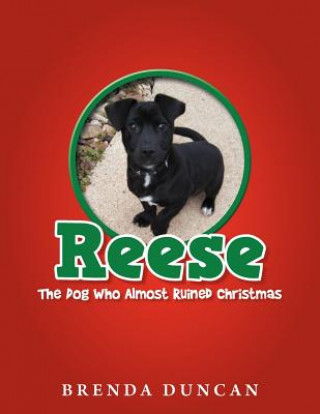 Carte Reese - The Dog Who Almost Ruined Christmas Brenda Duncan