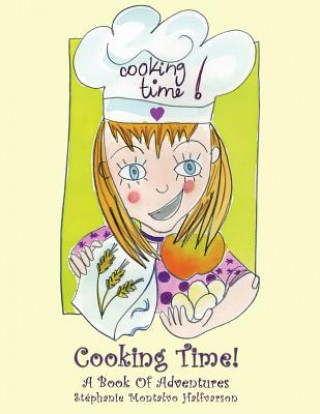 Книга Cooking Time Stephanie Montalvo Halfvarson