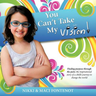 Kniha You Can't Take My Vision! Nikki And Maci Fontenot