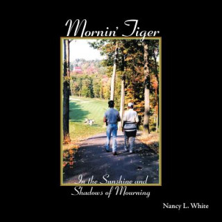 Könyv Mornin' Tiger Nancy L. White