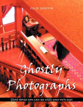 Kniha Ghostly Photographs Julie Griffin