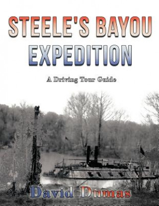 Kniha Steele's Bayou Expedition, A driving tour guide David Dumas
