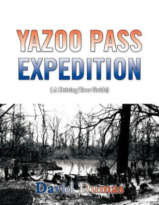 Carte Yazoo Pass Expedition, A Driving Tour Guide David Dumas