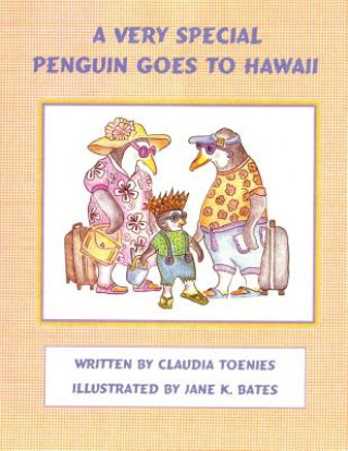 Kniha Very Special Penguin Goes to Hawaii Claudia Toenies