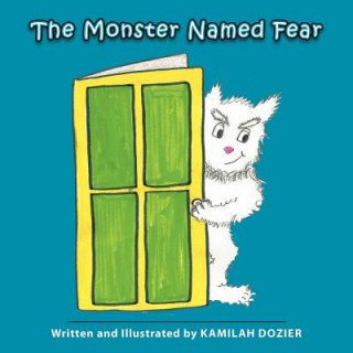 Kniha Monster Named Fear Kamilah Dozier