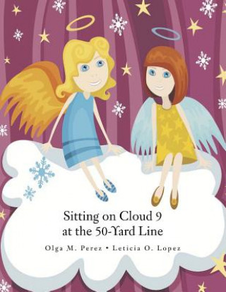 Книга Sitting on Cloud 9 at the 50-Yard Line Olga Perez