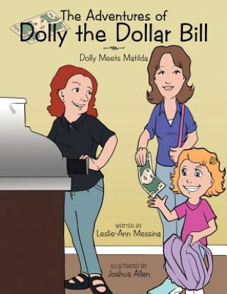 Knjiga Adventures of Dolly the Dollar Bill Leslie-Ann Messina