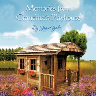 Książka Memories from Grandma's Playhouse Joyce Yoder