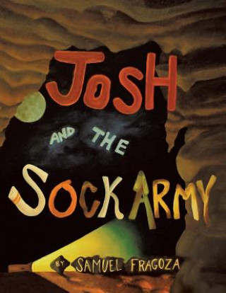 Libro Josh and The Sock Army Samuel Fragoza