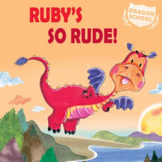 Knjiga Ruby's So Rude! Judith Heneghan