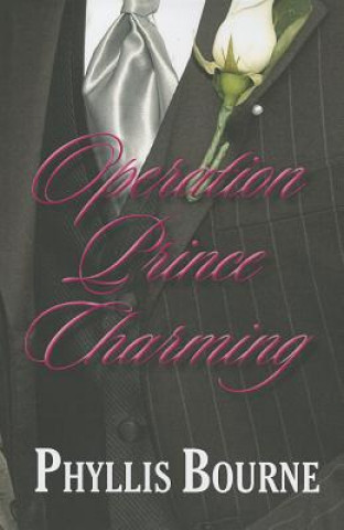 Könyv Operation Prince Charming Phyllis Bourne