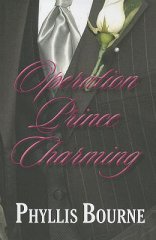 Kniha Operation Prince Charming Phyllis Bourne