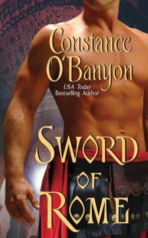 Kniha SWORD OF ROME Constance O'Banyon