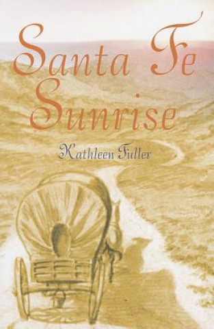 Könyv Santa Fe Sunrise Kathleen Fuller