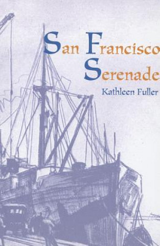 Kniha San Francisco Serenade Kathleen Fuller