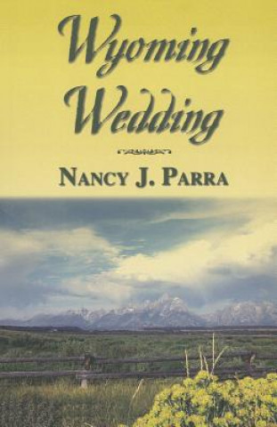 Buch Wyoming Wedding Nancy J. Parra