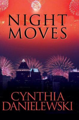 Kniha Night Moves Cynthia Danielewski