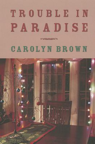 Knjiga Trouble in Paradise Carolyn Brown