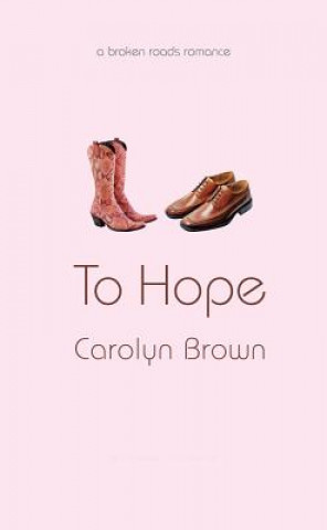 Kniha To Hope Carolyn Brown