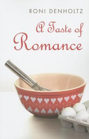 Könyv Taste of Romance Roni Denholtz
